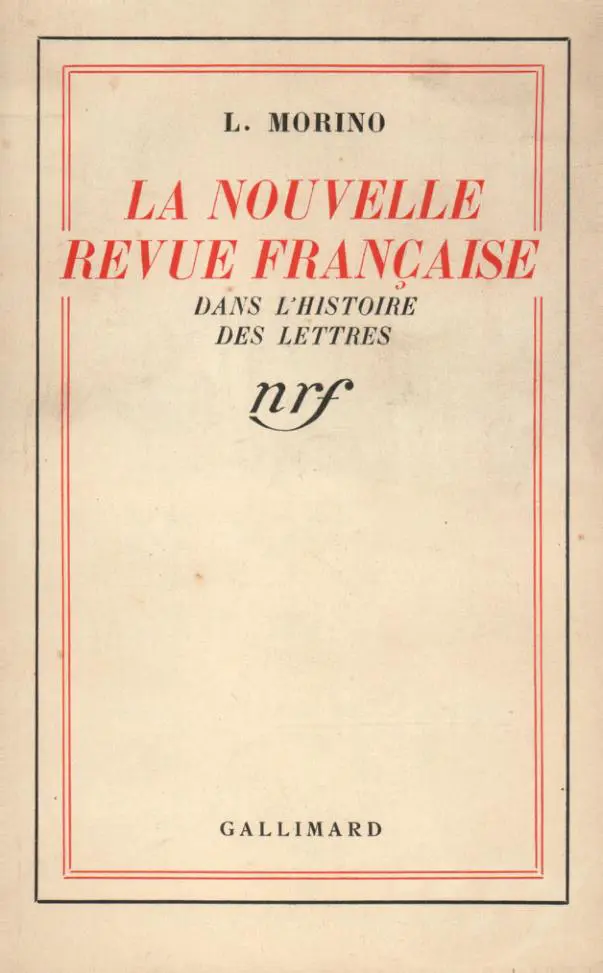 La Nouvelle Revue Française dans l'histoire des lettres - Lina Morino