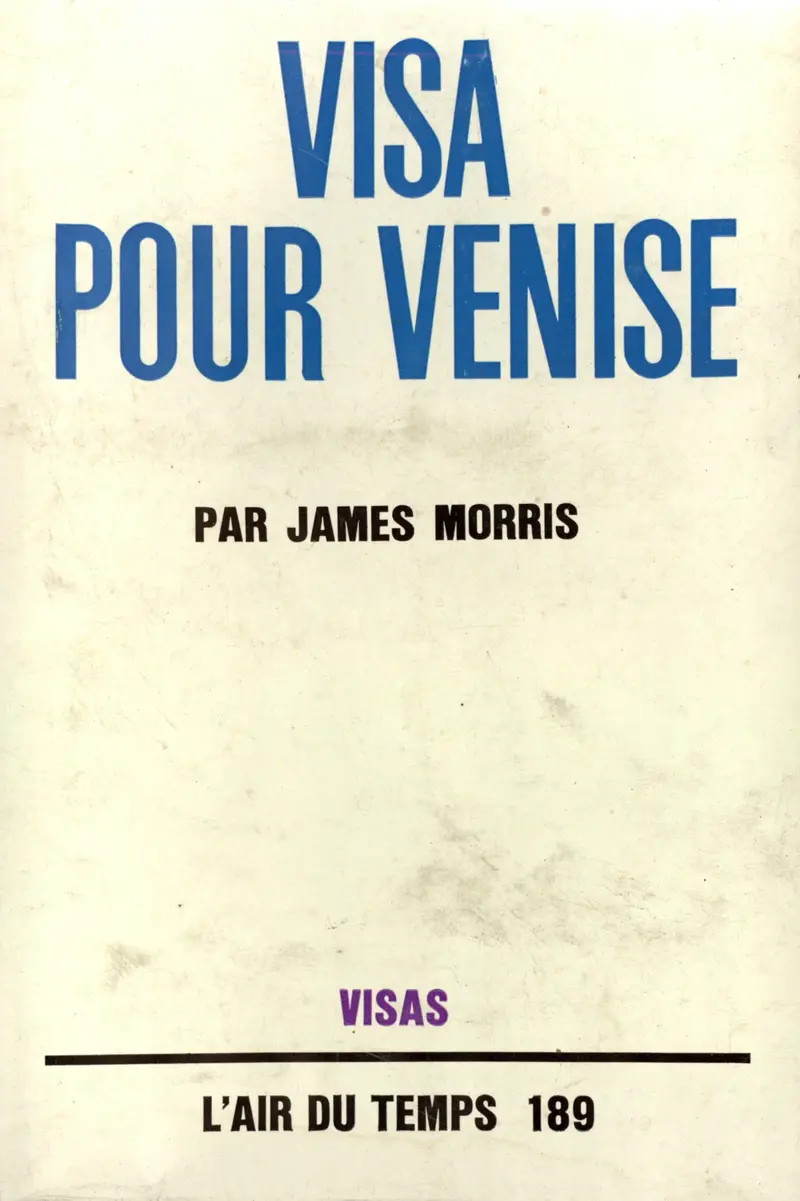 Visa pour Venise - James Morris