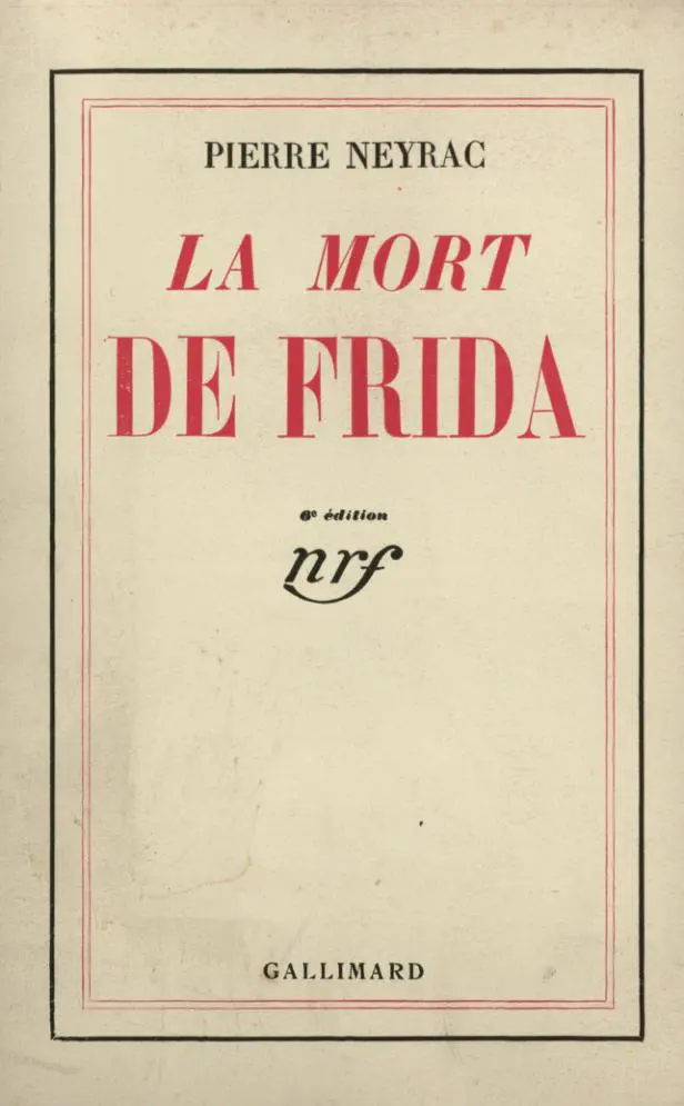 La mort de Frida - Pierre Neyrac
