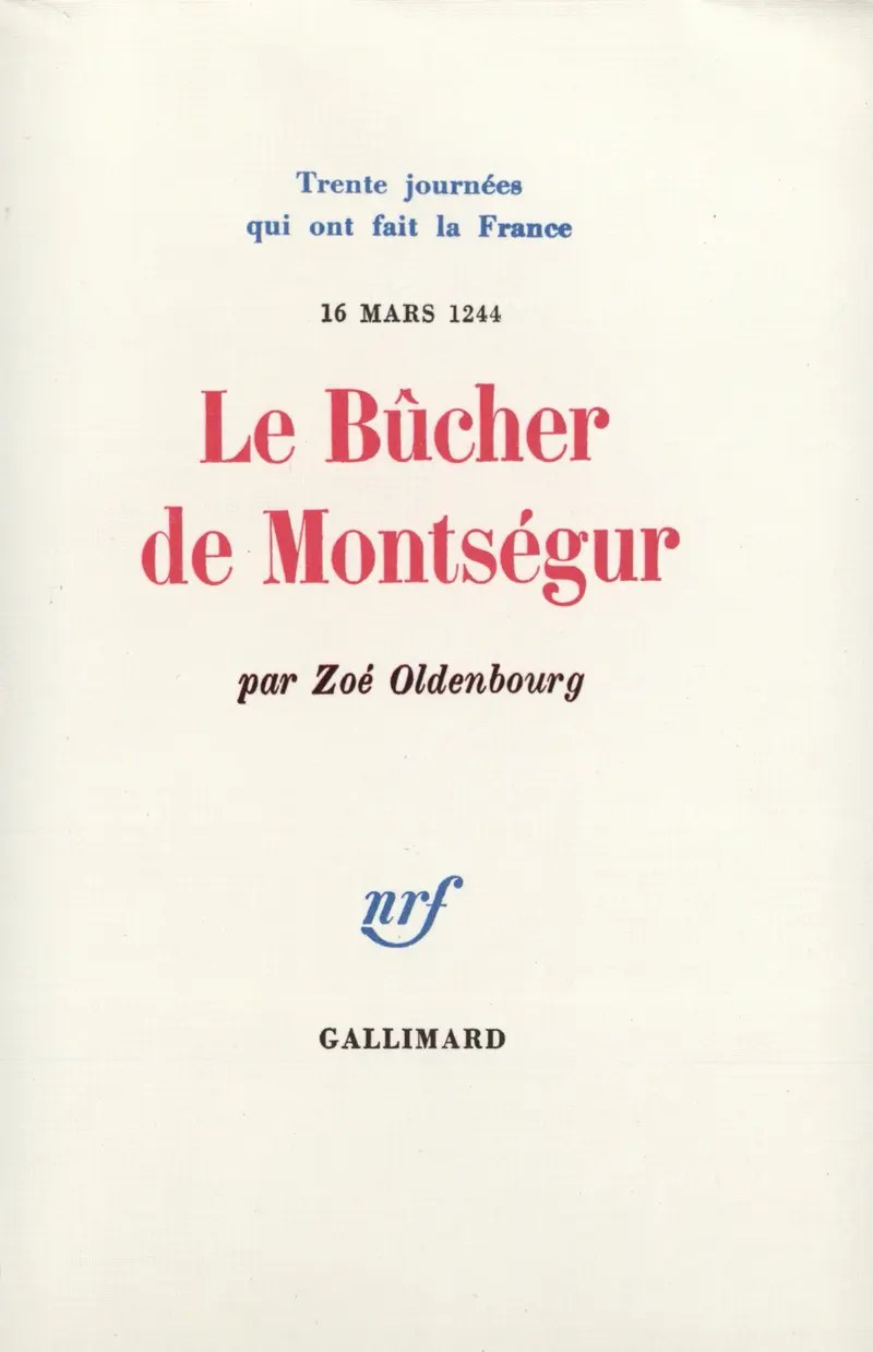 Le Bûcher de Montségur - Zoé Oldenbourg