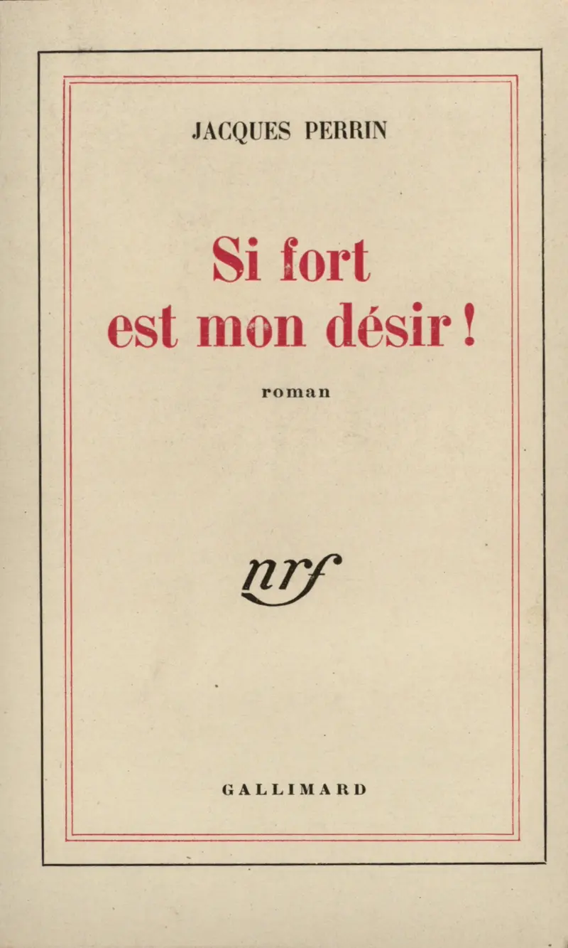 Si fort est mon désir! - Jacques Perrin