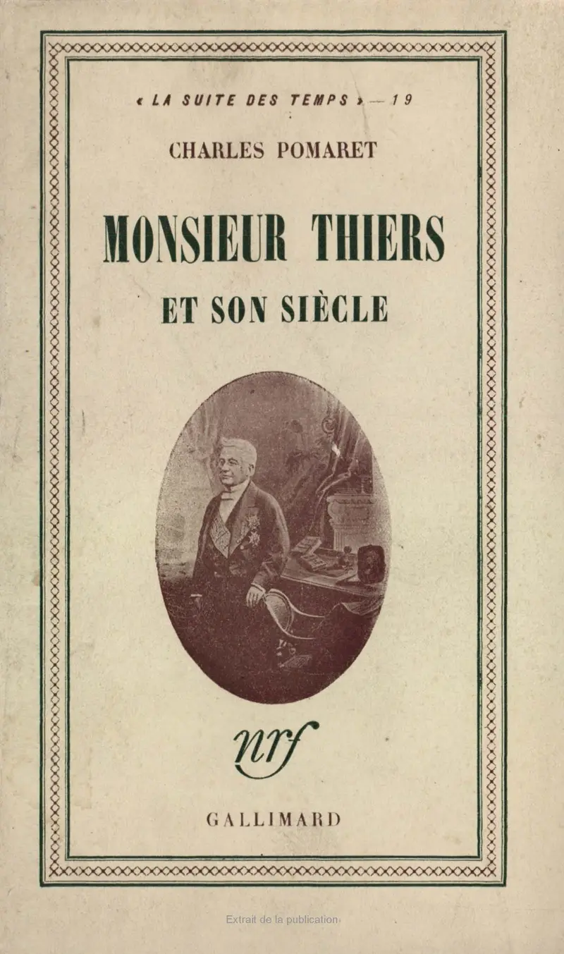 Monsieur Thiers et son siècle - Charles Pomaret