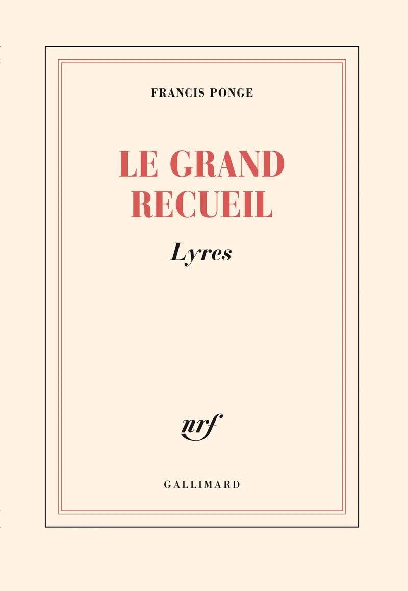 Le Grand recueil - Francis Ponge