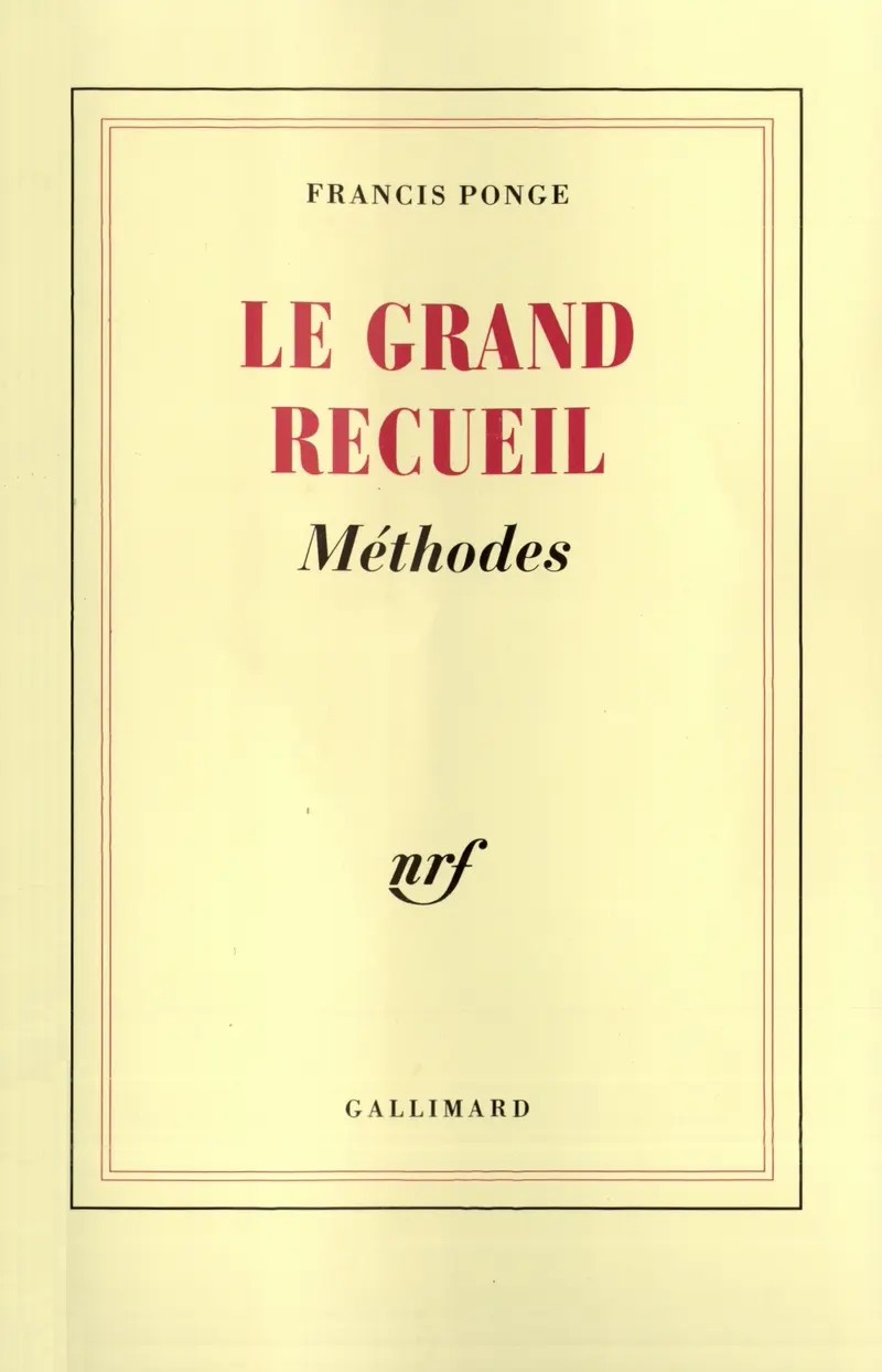 Le Grand recueil - Francis Ponge