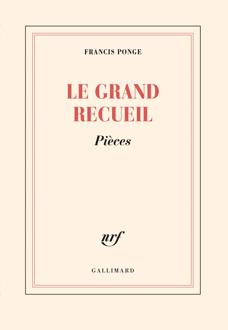 Le Grand recueil - Francis Ponge