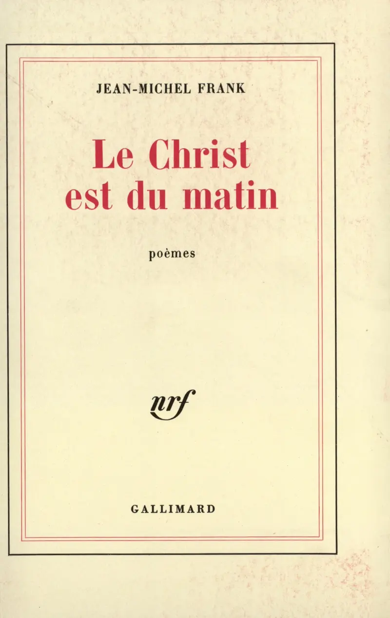 Le Christ est du matin - Jean-Michel Frank