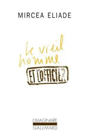 Le vieil homme et l'officier - Mircea Eliade