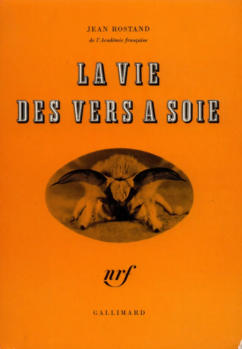 La Vie des vers à soie - Jean Rostand