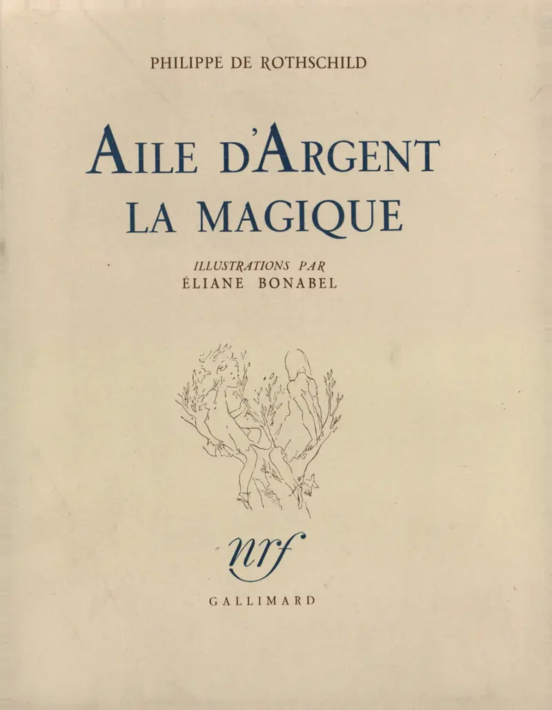Aile d'argent la magique - Philippe de Rothschild - Éliane Bonabel
