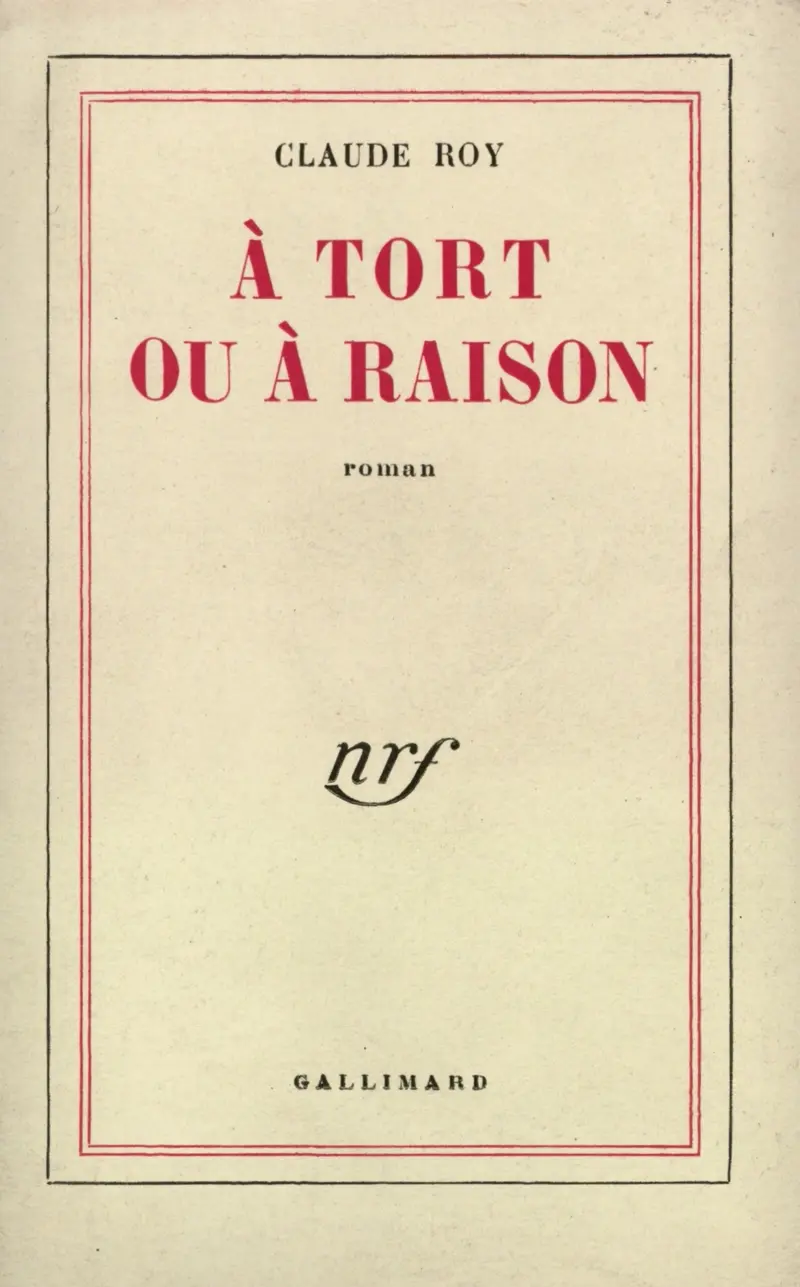 À tort ou à raison - Claude Roy