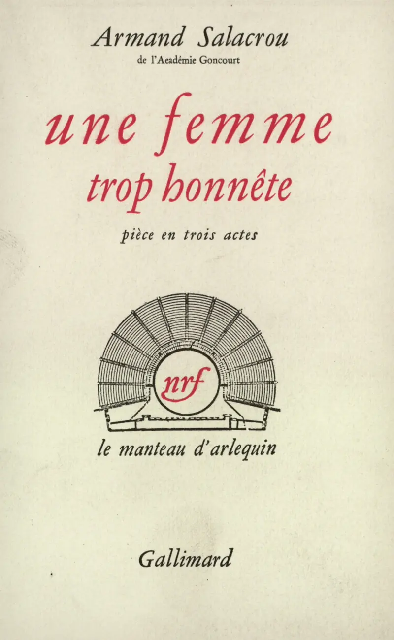 Une femme trop honnête ou Tout est dans la façon de le dire... - Armand Salacrou
