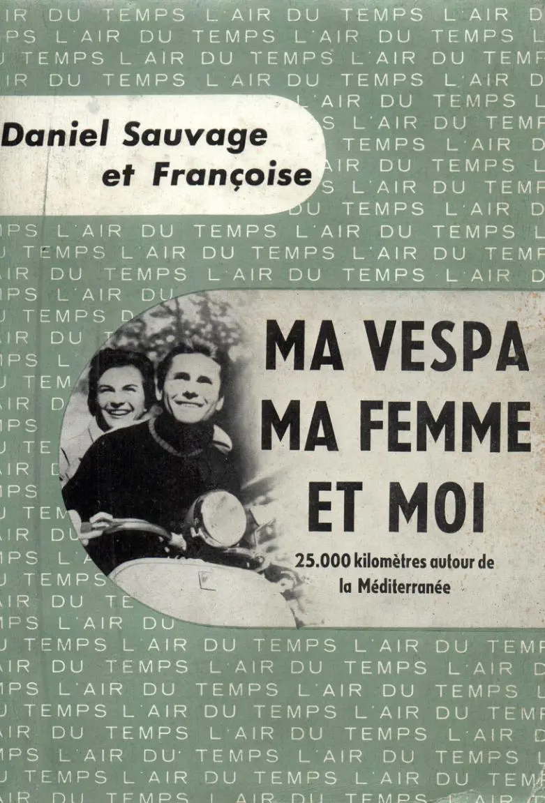 Ma Vespa, ma femme et moi - Daniel Sauvage - Françoise Sauvage