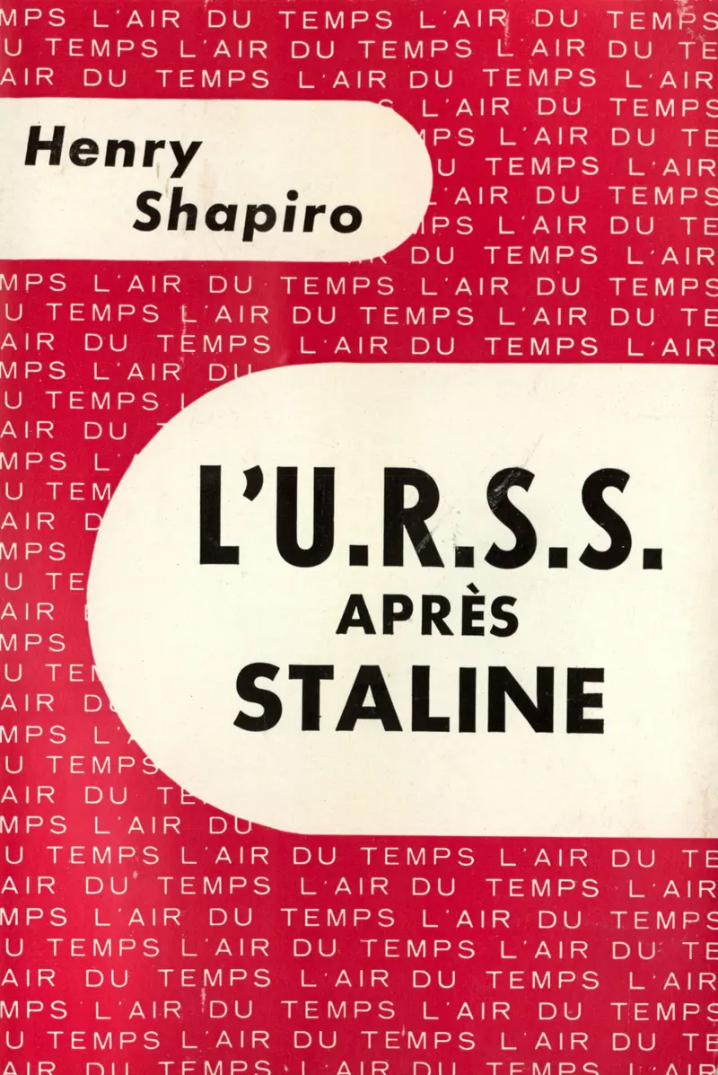L'U.R.S.S. après Staline - Henry Shapiro