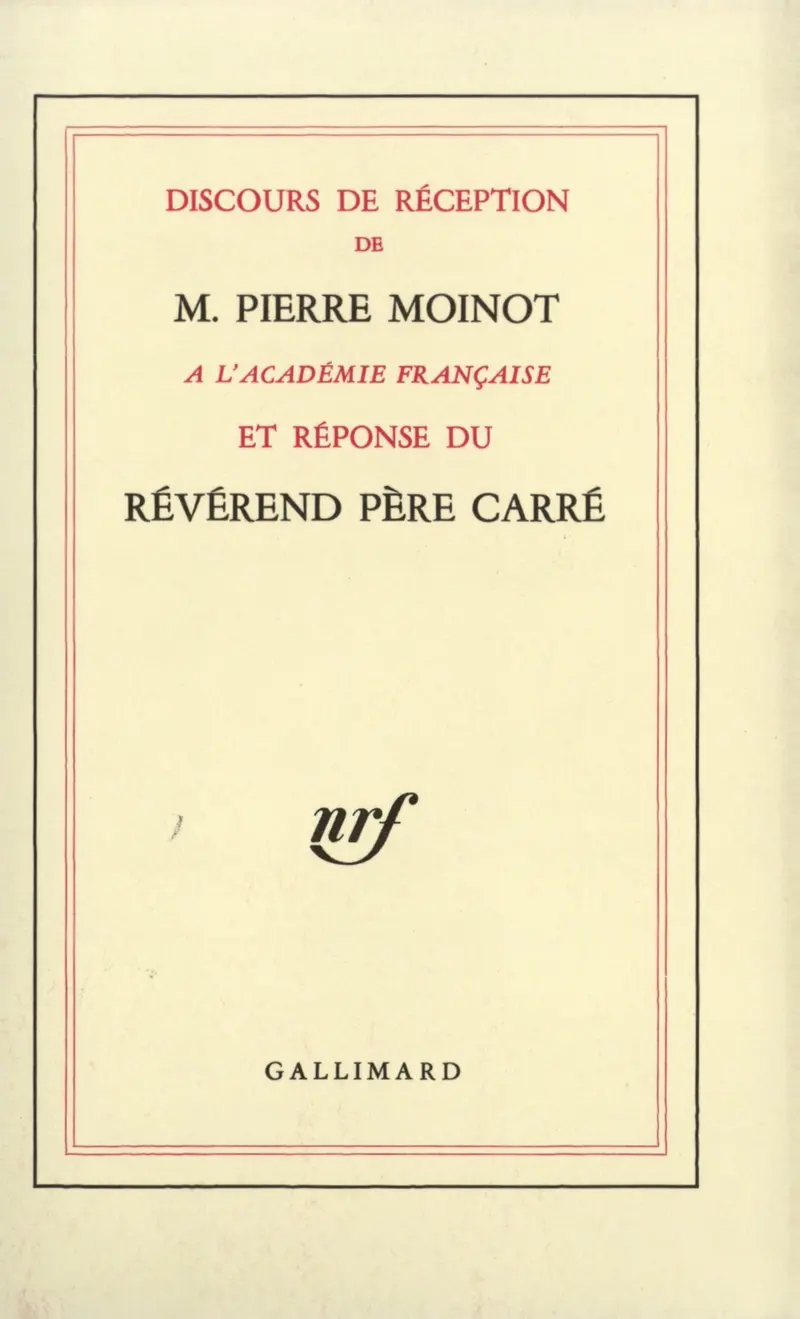 Discours de réception à l'Académie française et réponse du Révérend Père Carré - Pierre Moinot - Révérend Père Carré