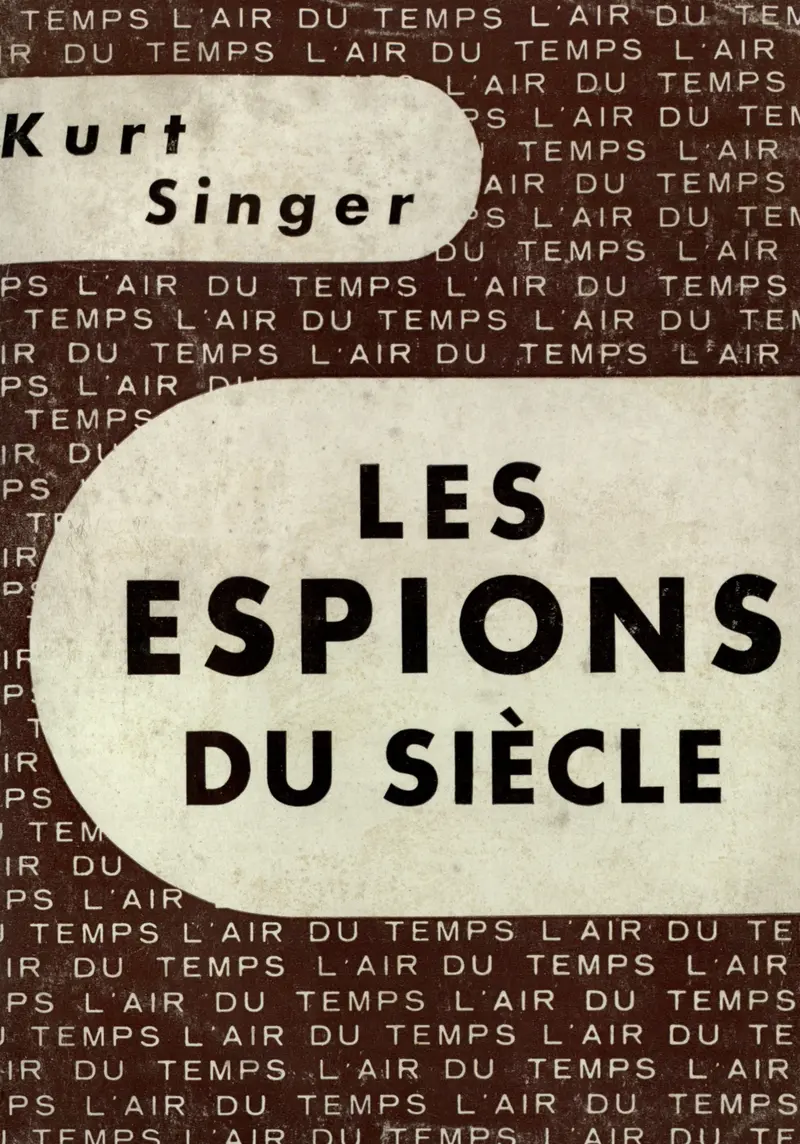 Les espions du siècle - Kurt Singer