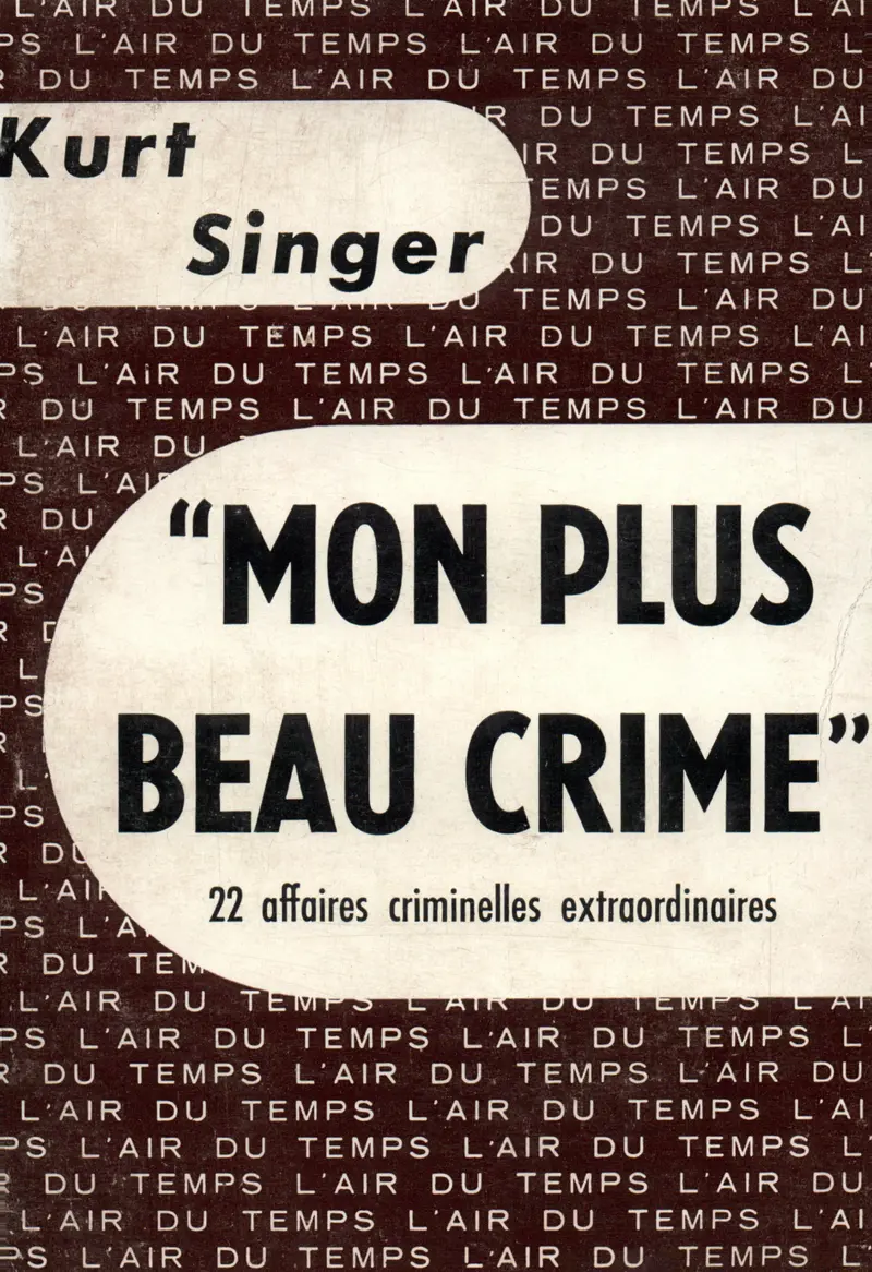 «Mon plus beau crime» - Kurt Singer