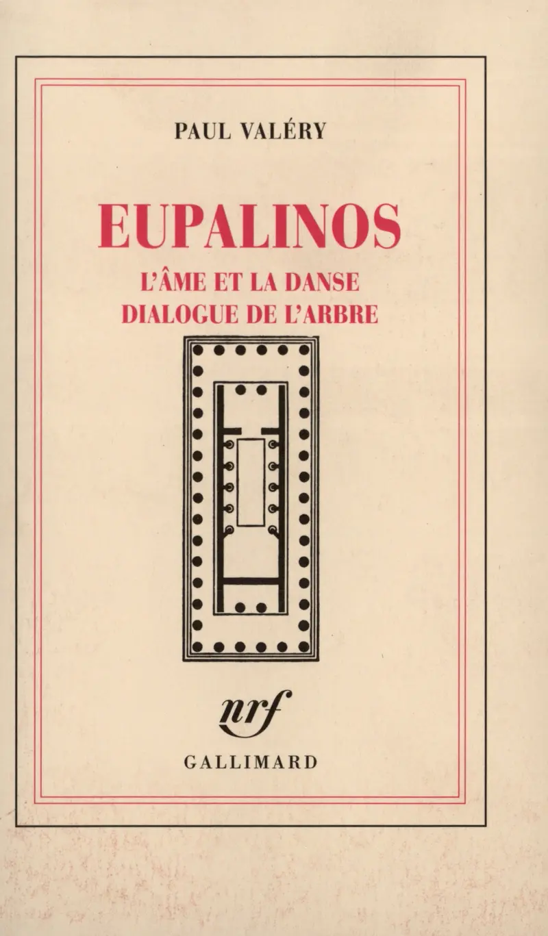 Eupalinos ou l'Architecte – L'Âme et la Danse – Dialogue de l'Arbre - Paul Valéry
