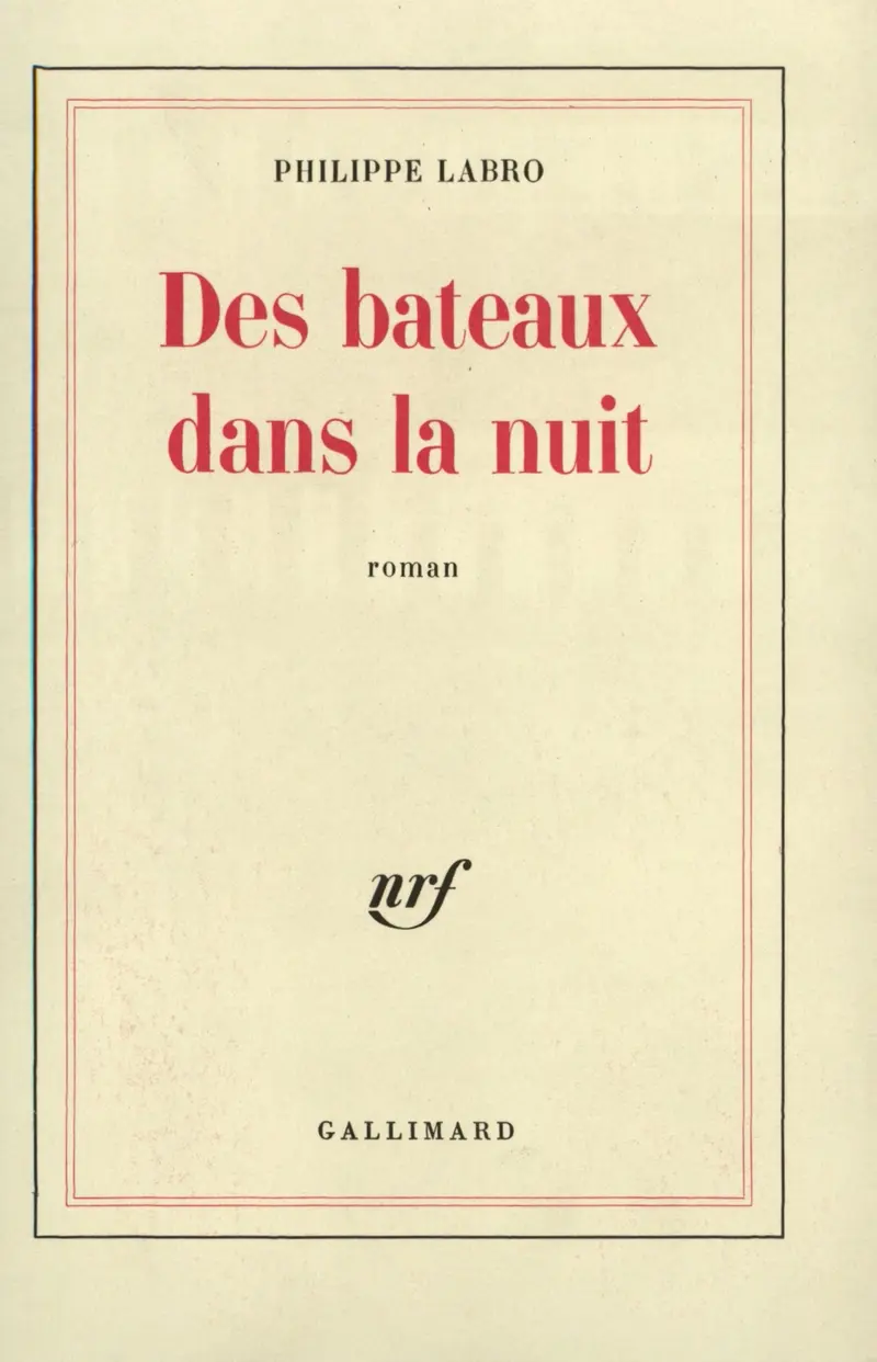 Des bateaux dans la nuit - Philippe Labro