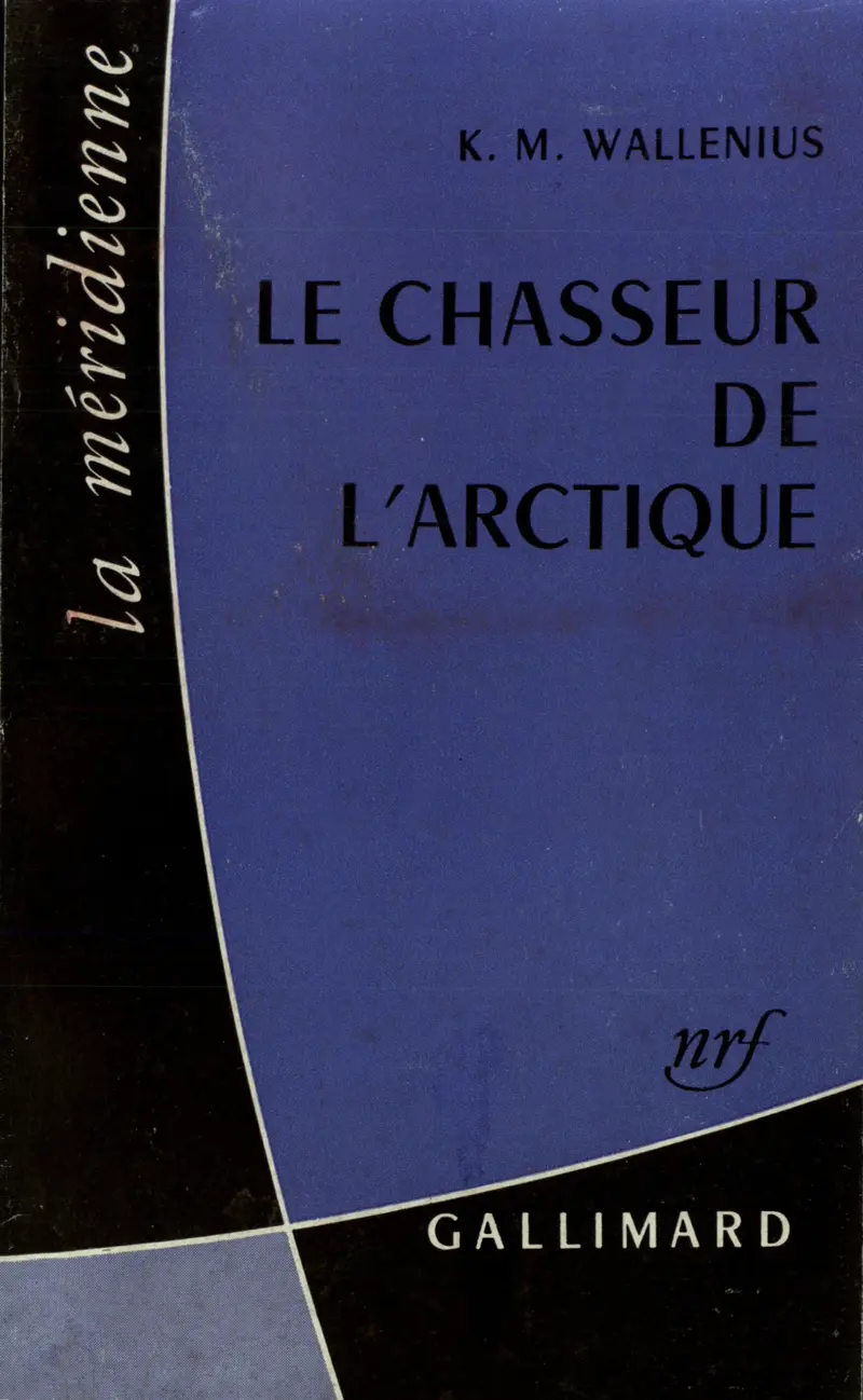Le chasseur de l'Arctique - K.-M. Wallenius