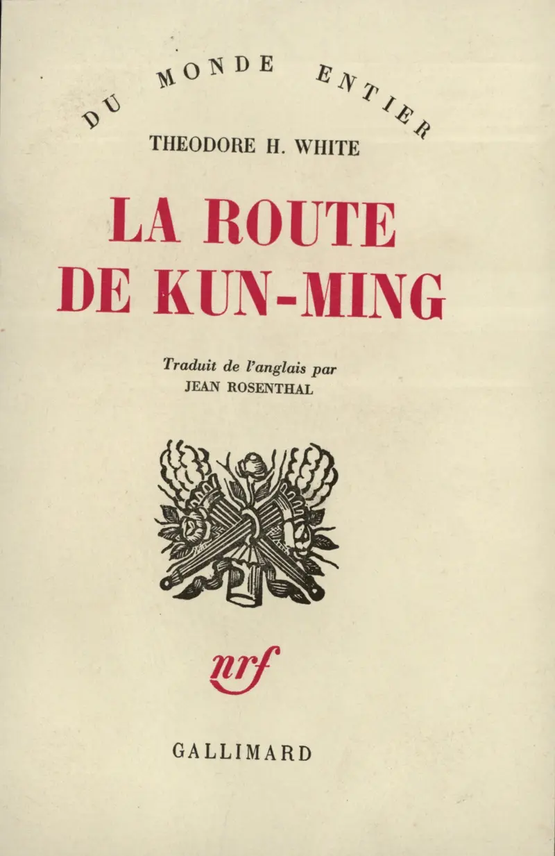 La Route de Kun-Ming - Theodore Harold White