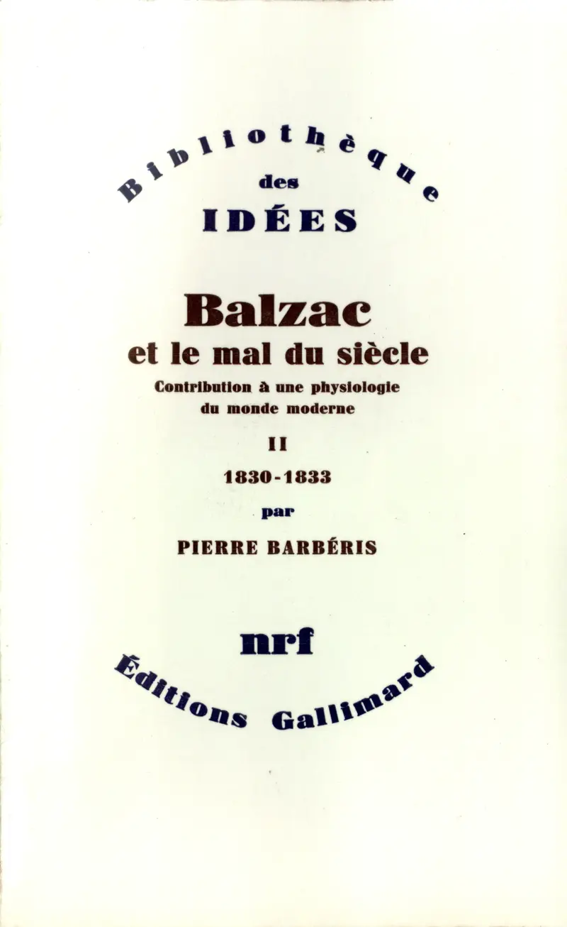 Balzac et le mal du siècle - Pierre Barbéris