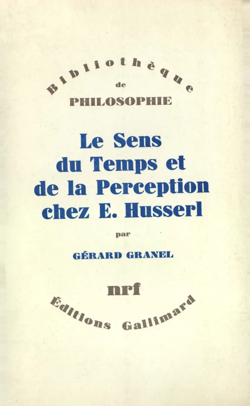 Le Sens du temps et de la perception chez E. Husserl - Gérard Granel
