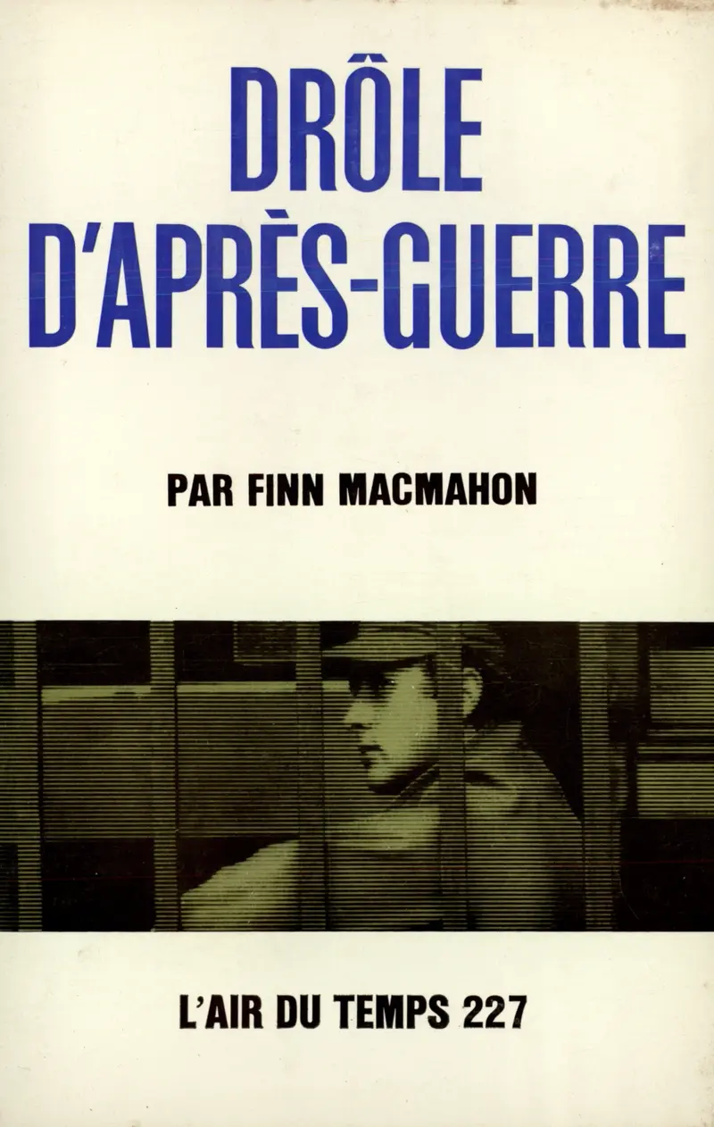 Drôle d'après-guerre - Finn MacMahon