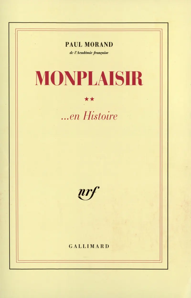 Monplaisir... en Histoire - Paul Morand