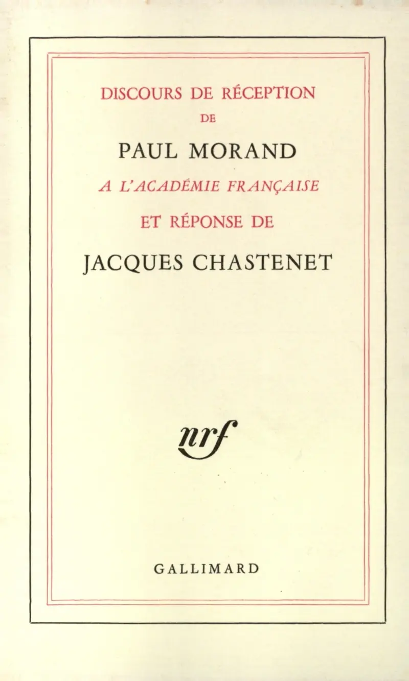 Discours de réception à l'Académie française et réponse de Jacques Chastenet - Paul Morand - Jacques Chastenet