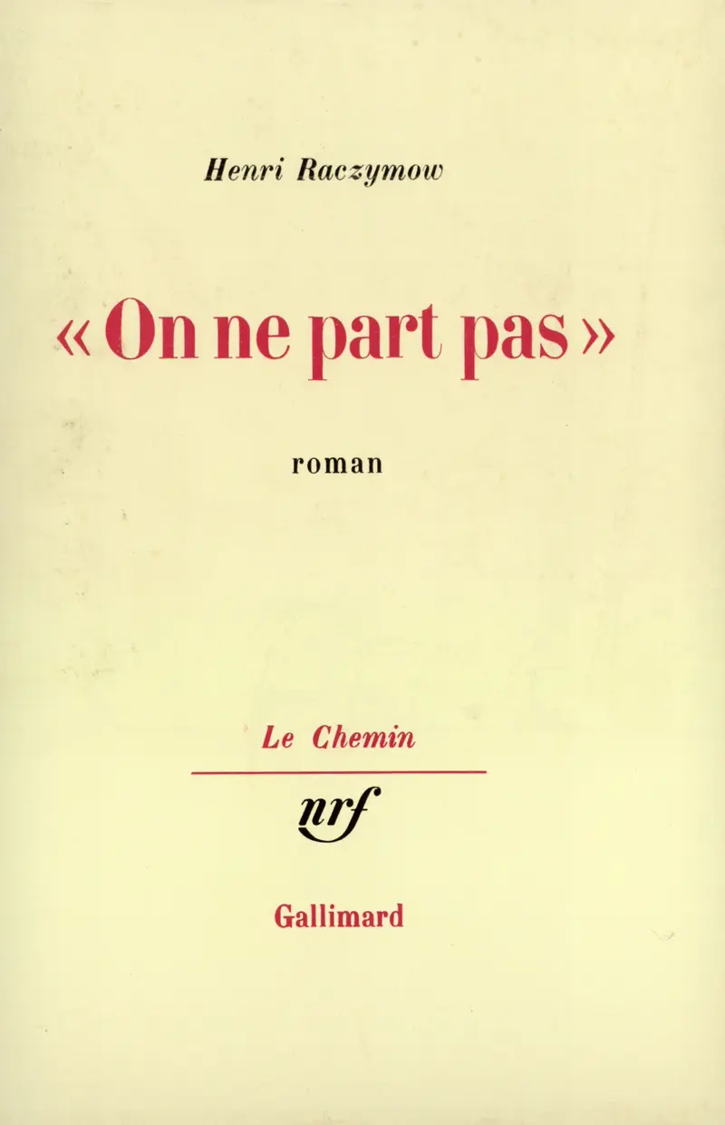 «On ne part pas» - Henri Raczymow
