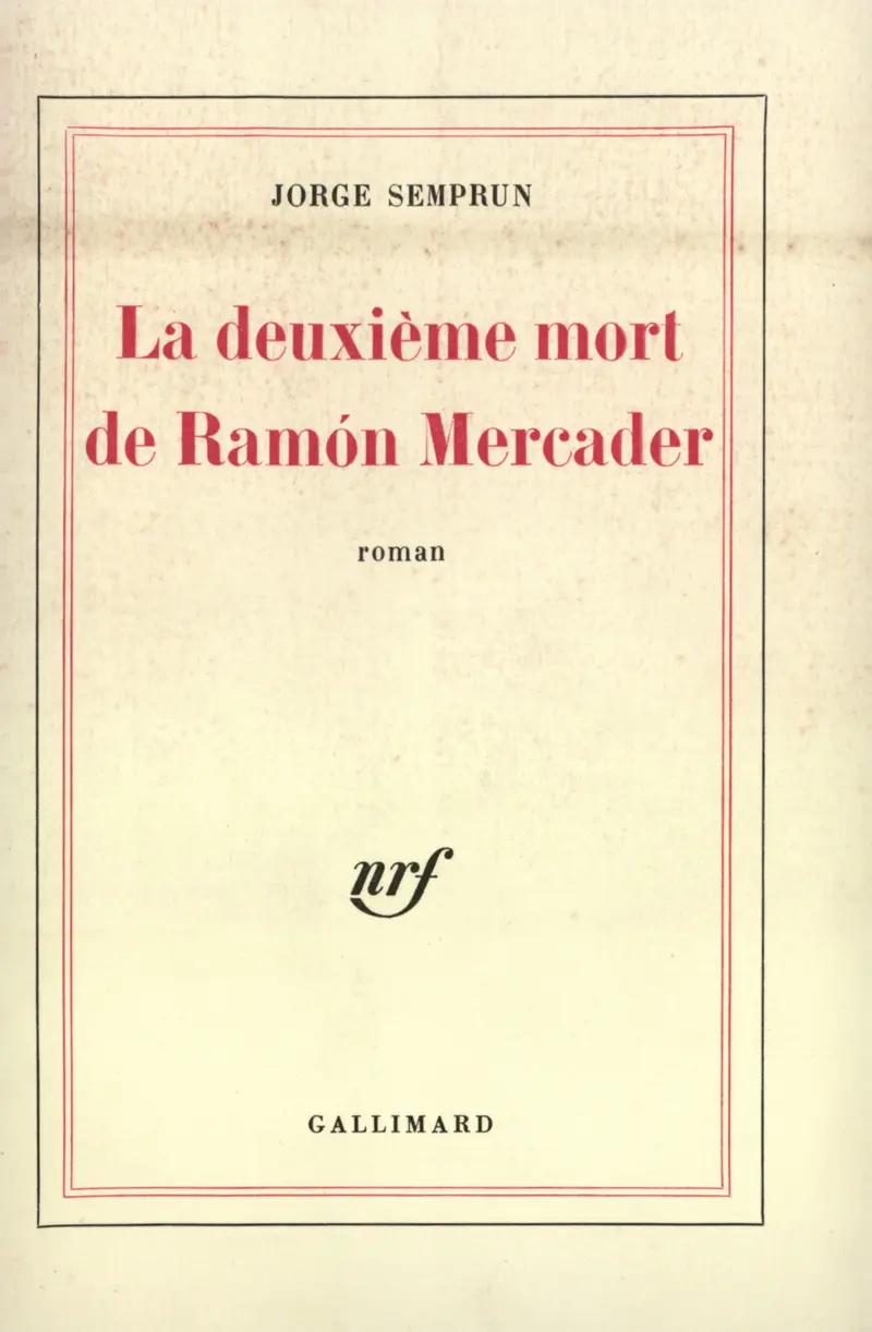 La Deuxième mort de Ramón Mercader - Jorge Semprún