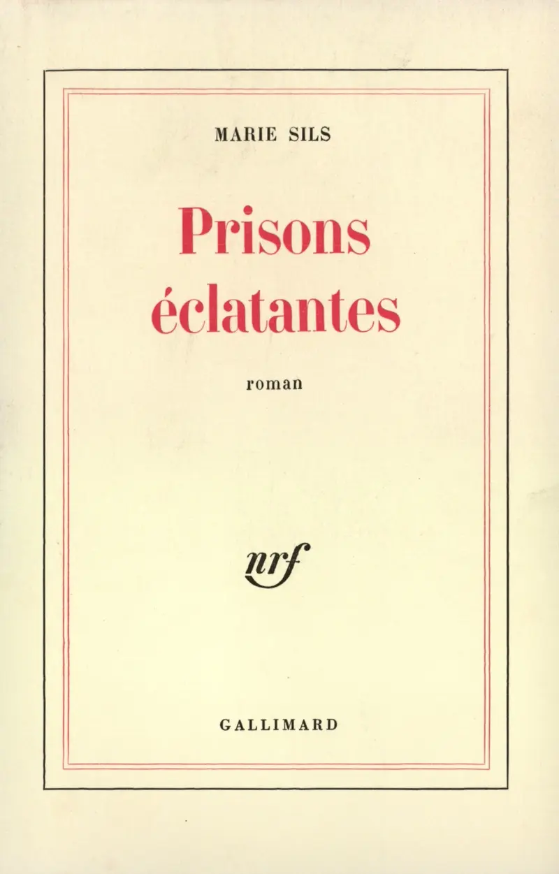 Prisons éclatantes - Marie Sils