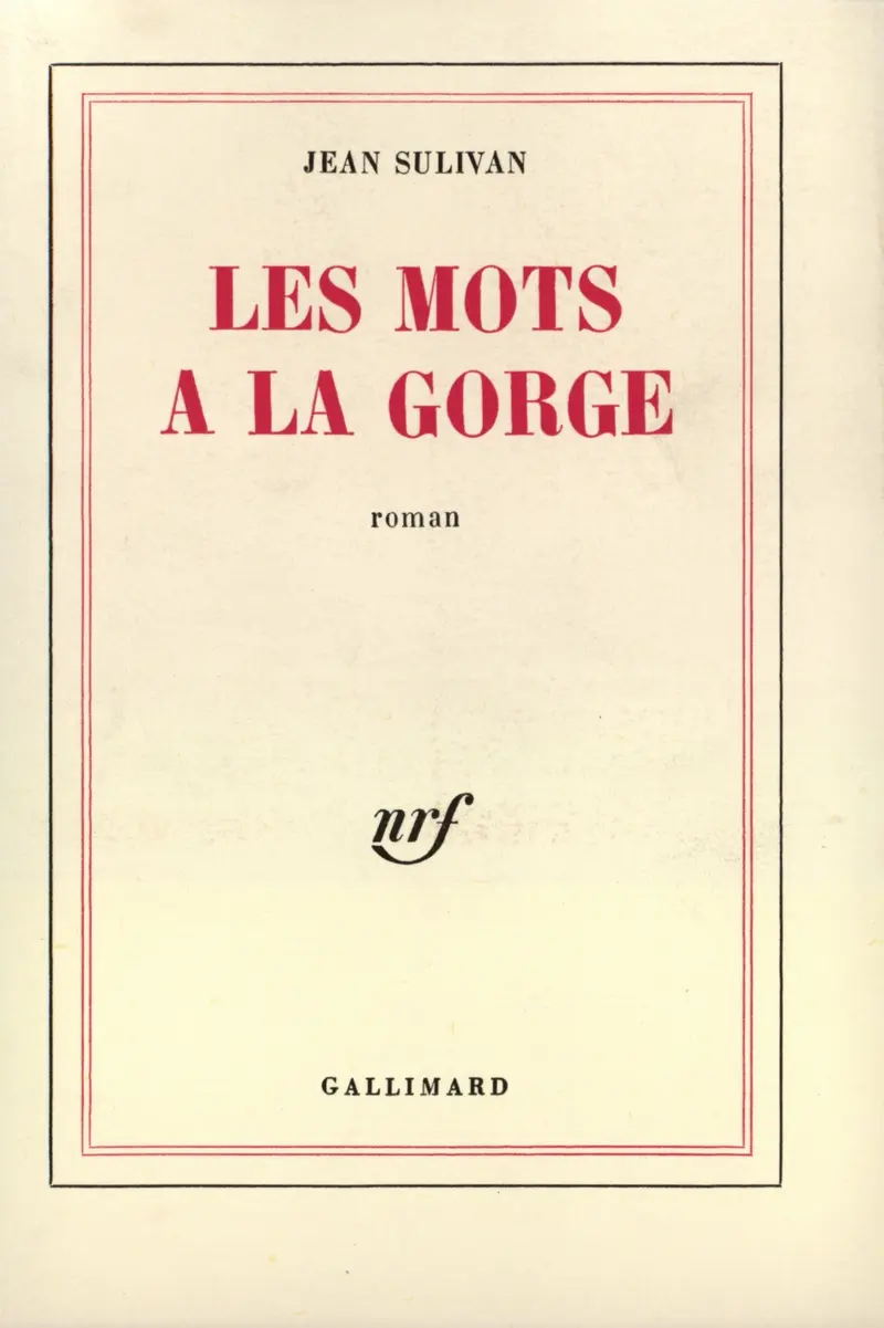 Les Mots à la gorge - Jean Sulivan