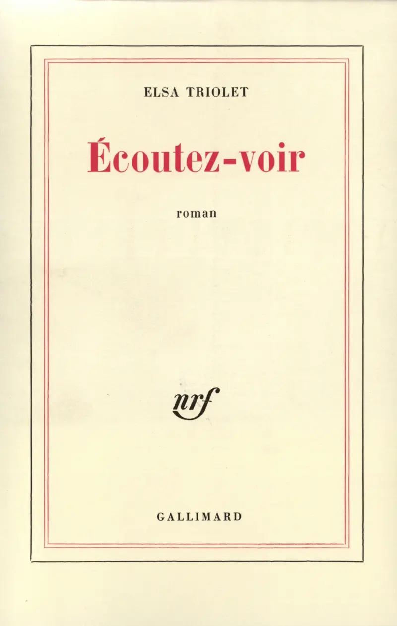 Écoutez-voir - Elsa Triolet