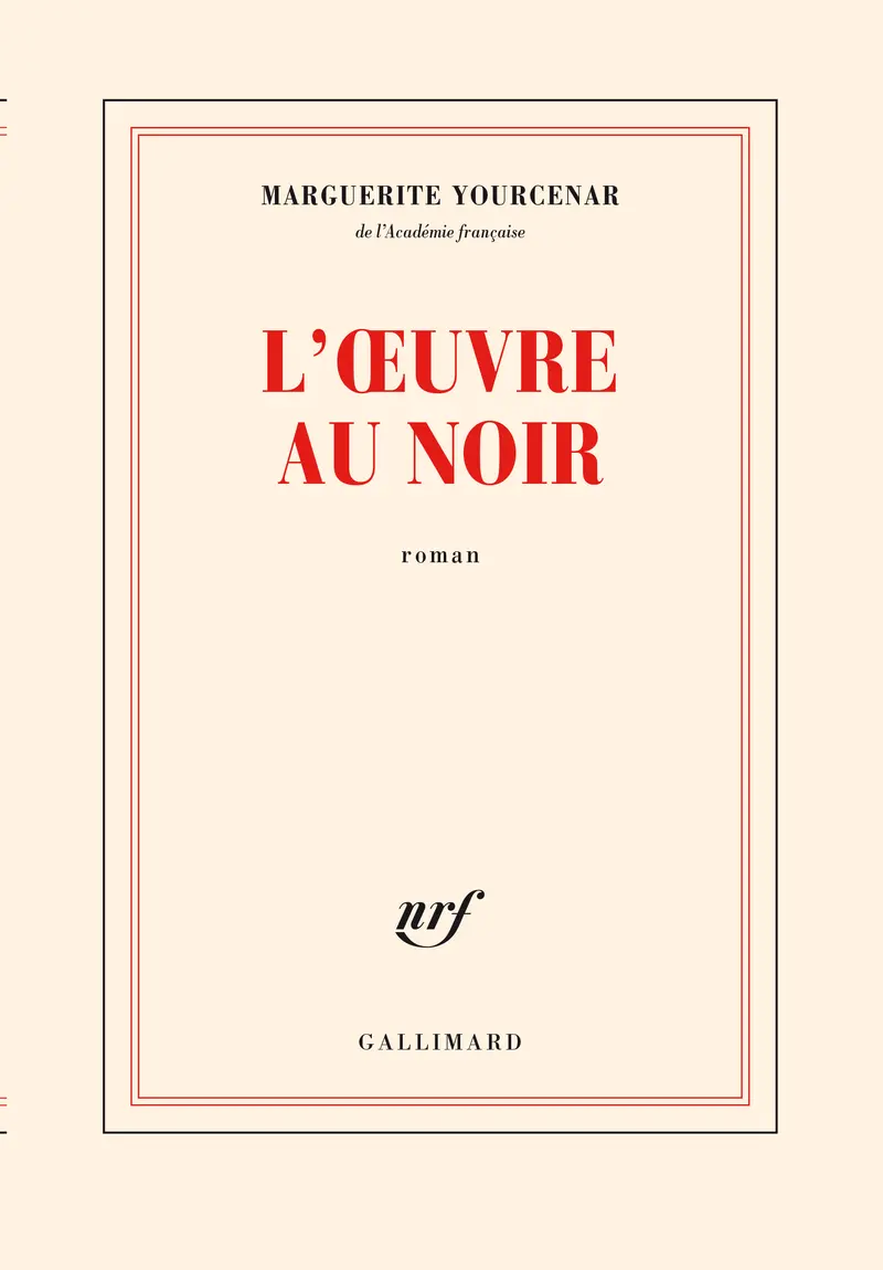 L'Œuvre au Noir - Marguerite Yourcenar