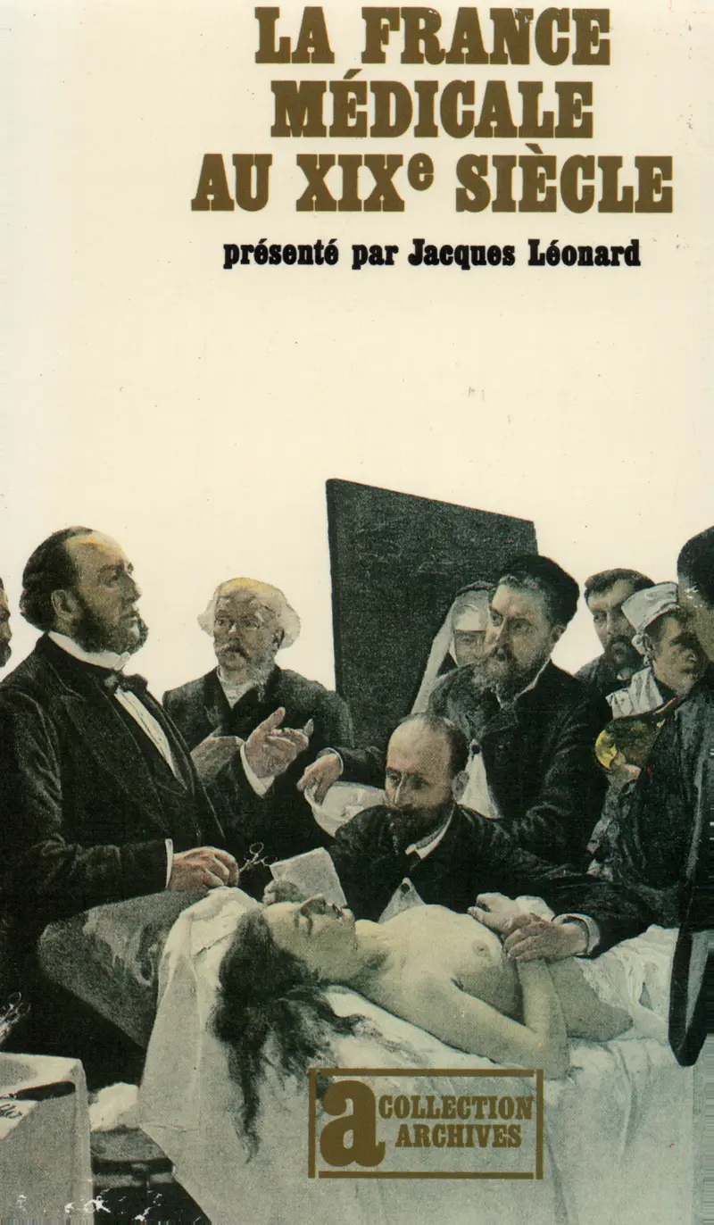La France médicale - Jacques Léonard