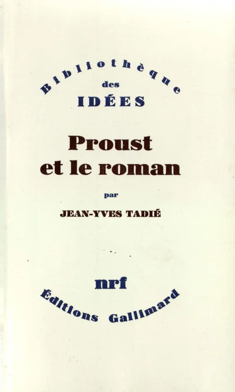 Proust et le roman - Jean-Yves Tadié