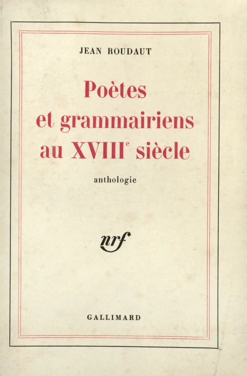 Poètes et grammairiens au XVIIIᵉ siècle - Jean Roudaut - Anthologies