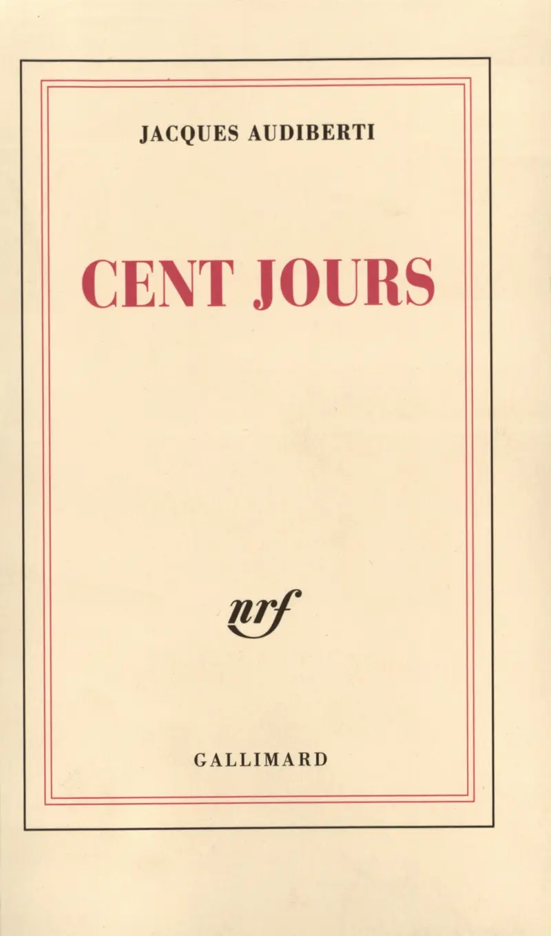 Cent jours - Jacques Audiberti
