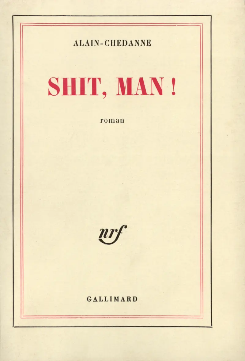 Shit, man! - Alain-Chedanne