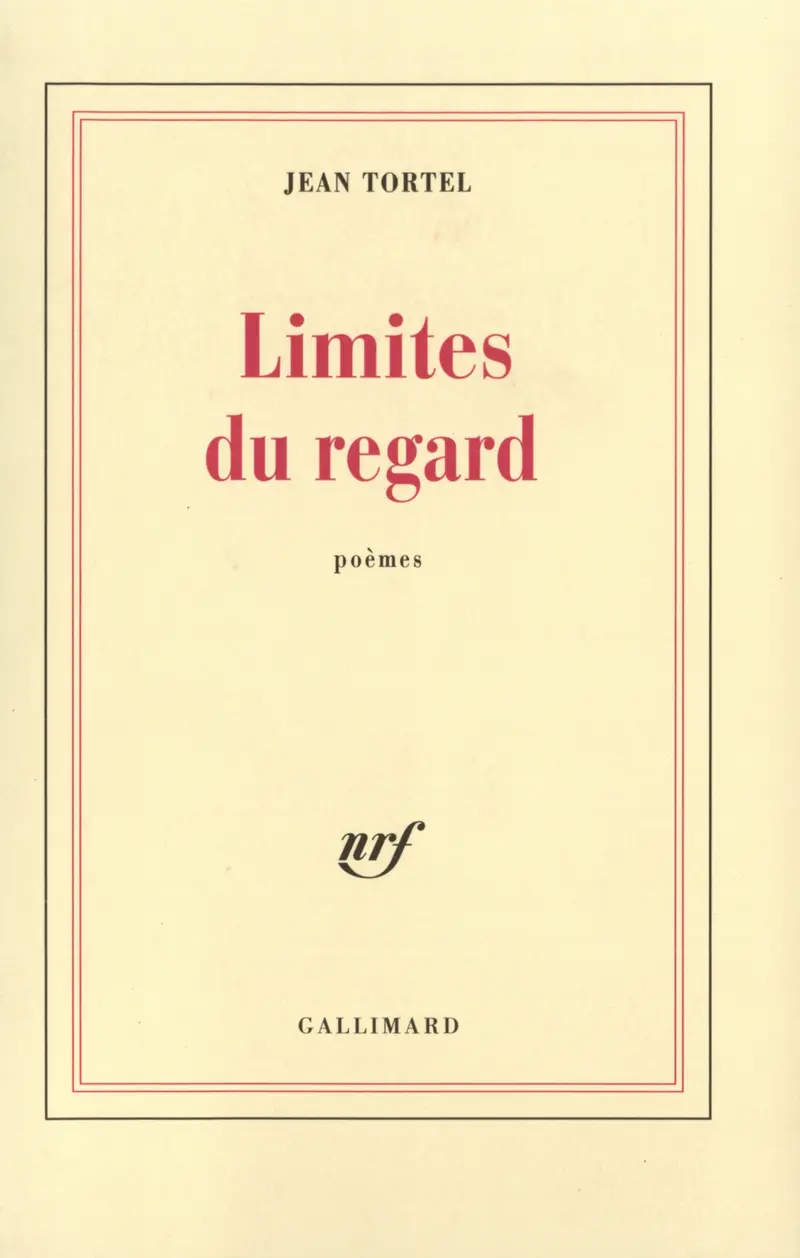 Limites du regard - Jean Tortel