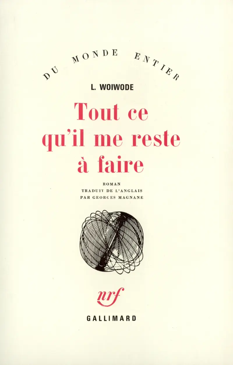 Tout ce qu'il me reste à faire - Larry Woiwode