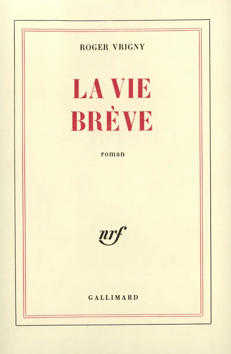 La vie brève - Roger Vrigny