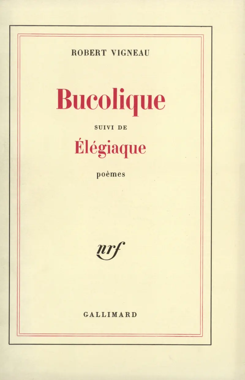 Bucolique suivi d' Élégiaque - Robert Vigneau