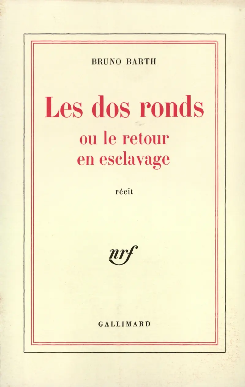 Les dos ronds ou Le retour en esclavage - Bruno Barth