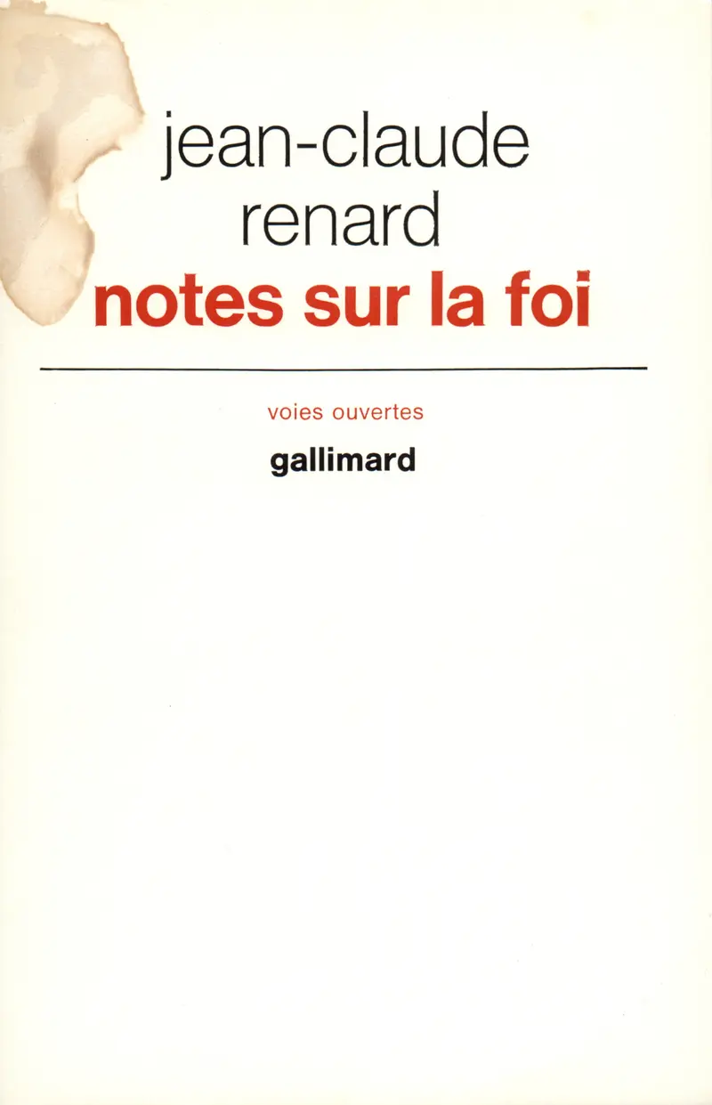 Notes sur la foi précédé d'Une situation particulière - Jean-Claude Renard