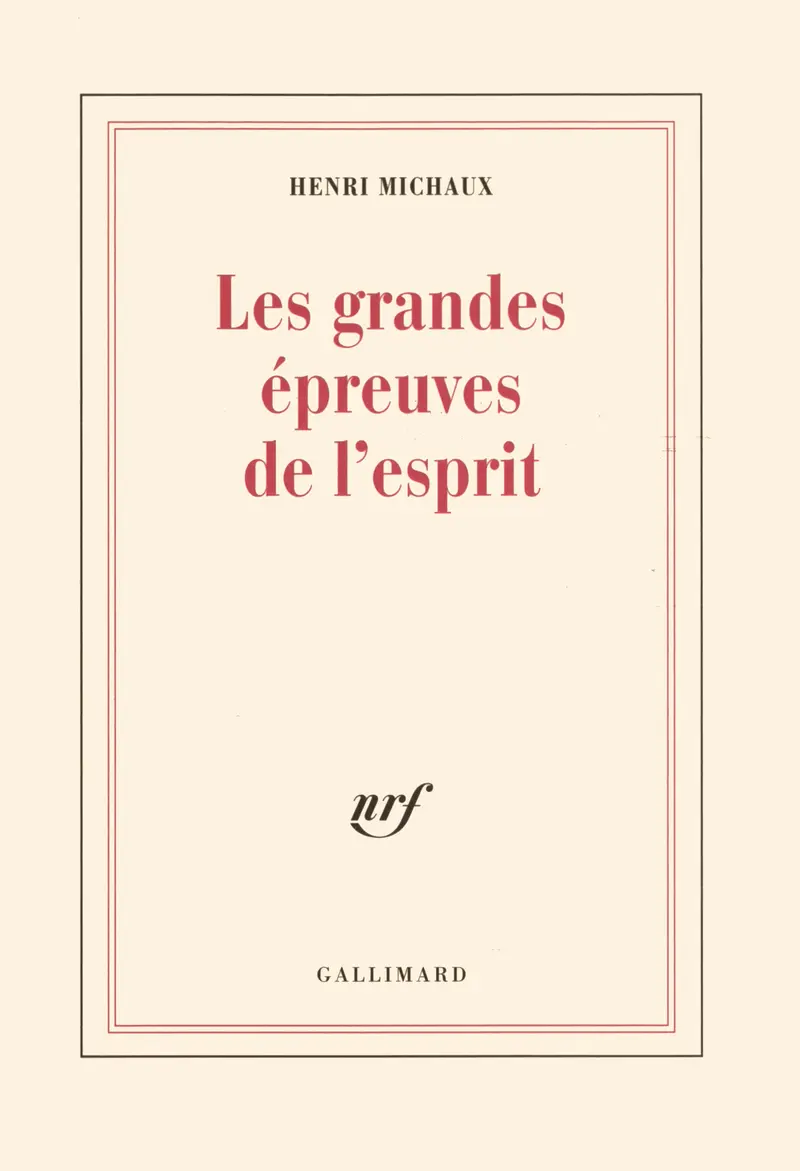 Les grandes épreuves de l'esprit et les innombrables petites - Henri Michaux