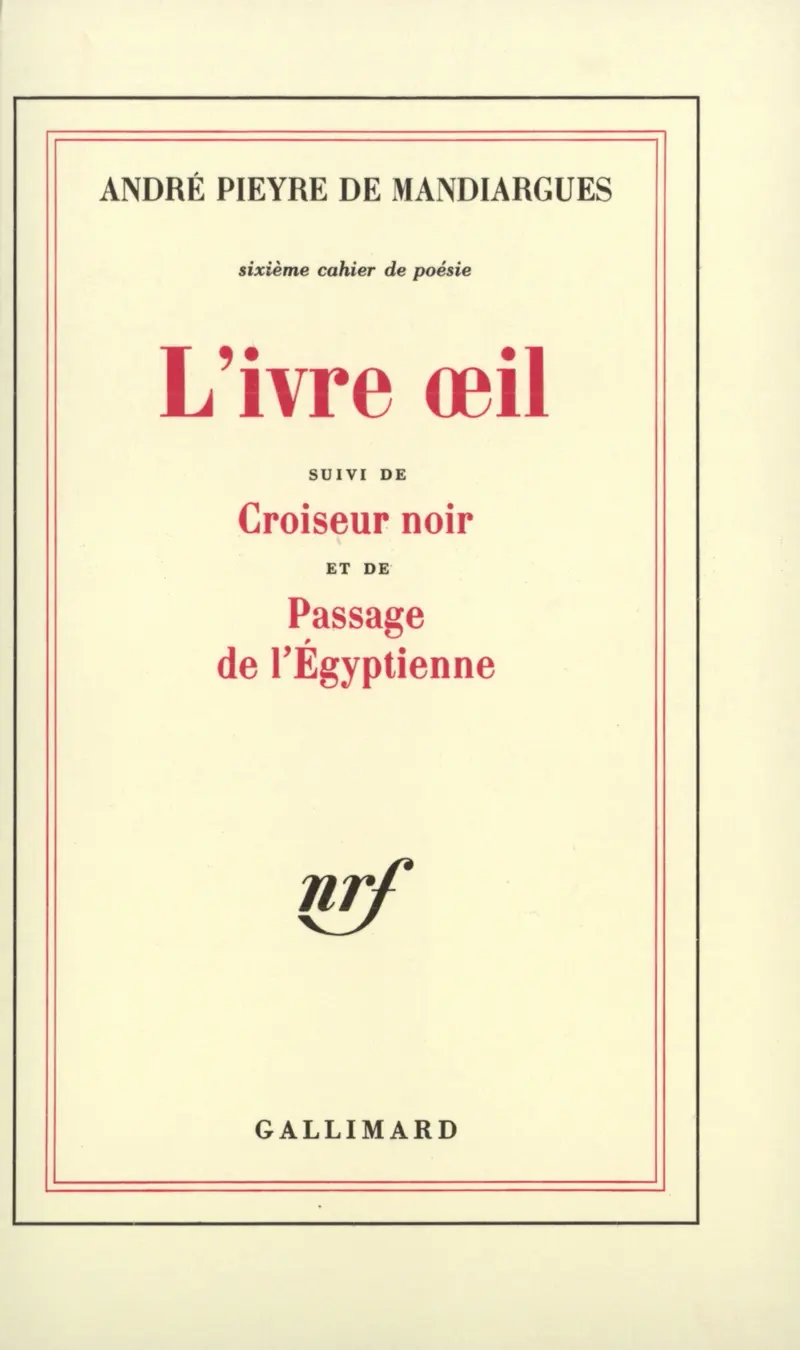 L'Ivre œil suivi de Croiseur noir - André Pieyre de Mandiargues