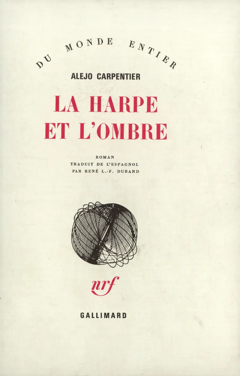 La Harpe et l'ombre - Alejo Carpentier