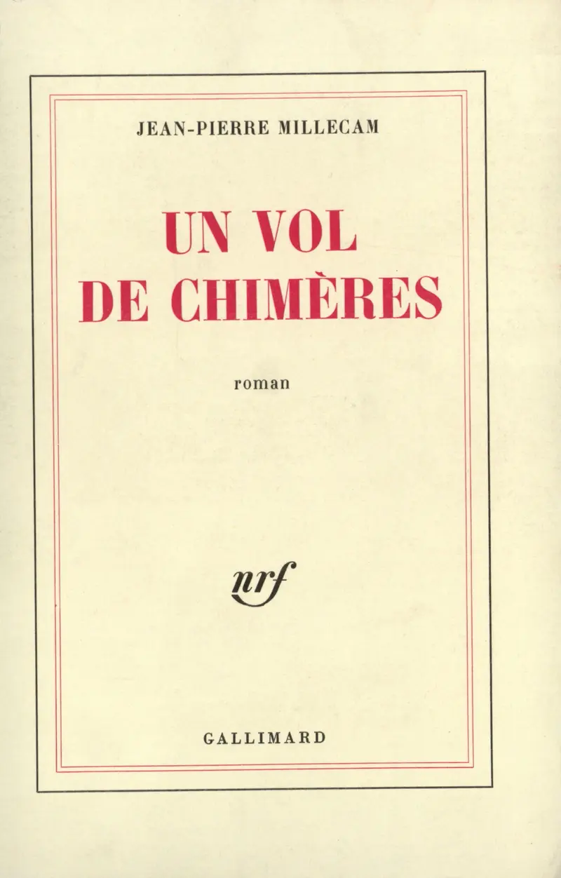 Un vol de chimères - Jean-Pierre Millecam